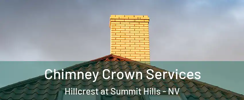 Chimney Crown Services Hillcrest at Summit Hills - NV