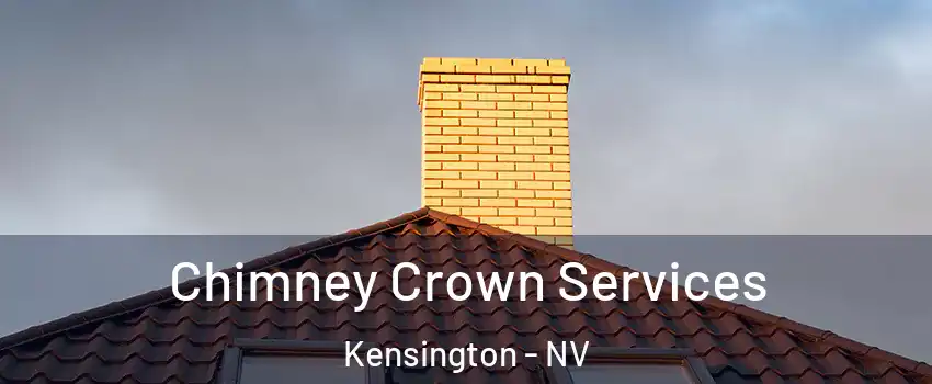 Chimney Crown Services Kensington - NV