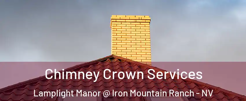 Chimney Crown Services Lamplight Manor @ Iron Mountain Ranch - NV