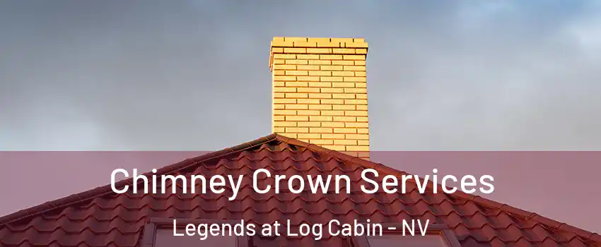 Chimney Crown Services Legends at Log Cabin - NV