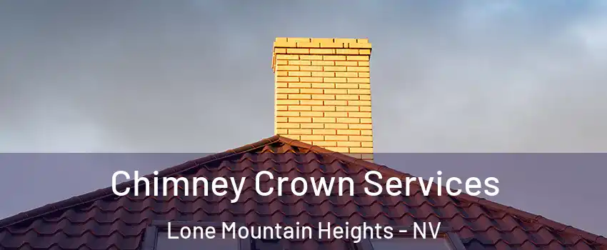 Chimney Crown Services Lone Mountain Heights - NV