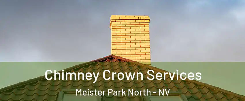 Chimney Crown Services Meister Park North - NV