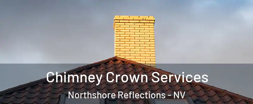 Chimney Crown Services Northshore Reflections - NV