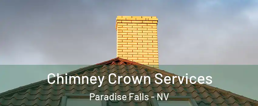 Chimney Crown Services Paradise Falls - NV