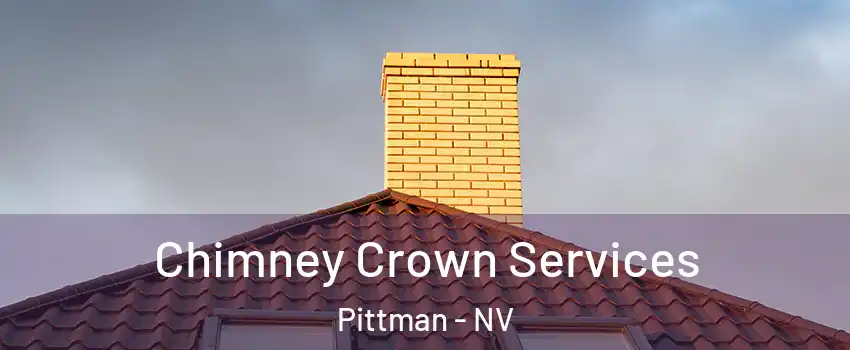 Chimney Crown Services Pittman - NV