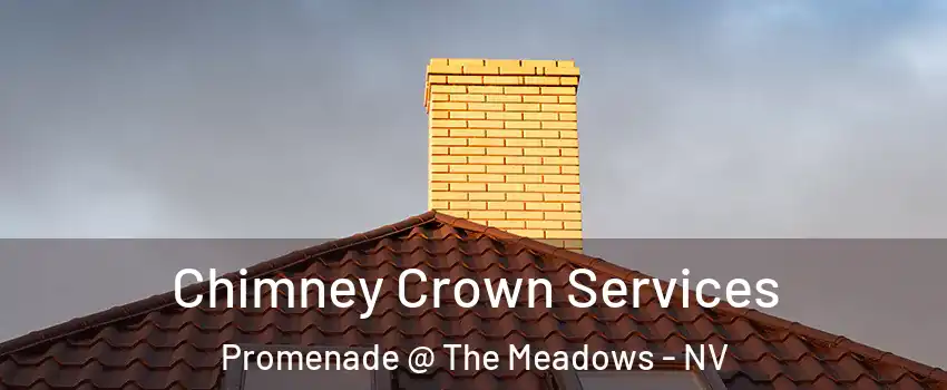 Chimney Crown Services Promenade @ The Meadows - NV
