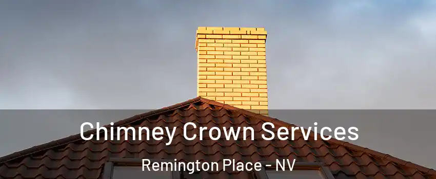 Chimney Crown Services Remington Place - NV
