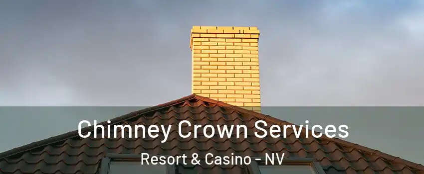 Chimney Crown Services Resort & Casino - NV