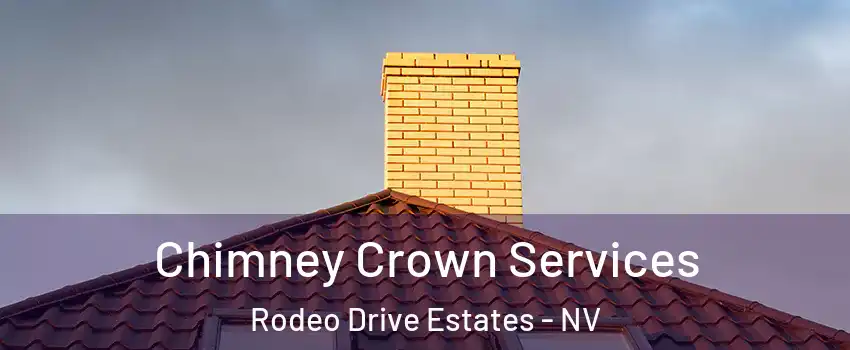 Chimney Crown Services Rodeo Drive Estates - NV
