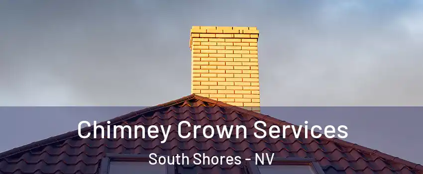 Chimney Crown Services South Shores - NV