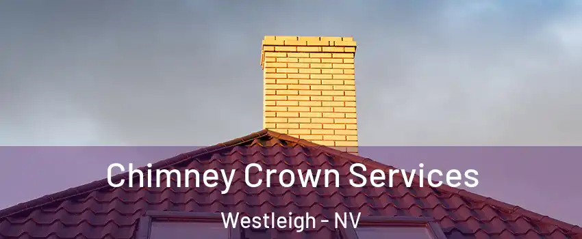 Chimney Crown Services Westleigh - NV