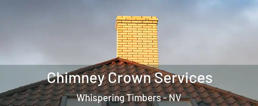 Chimney Crown Services Whispering Timbers - NV