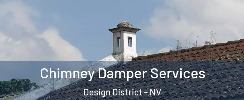 Chimney Damper Services Design District - NV