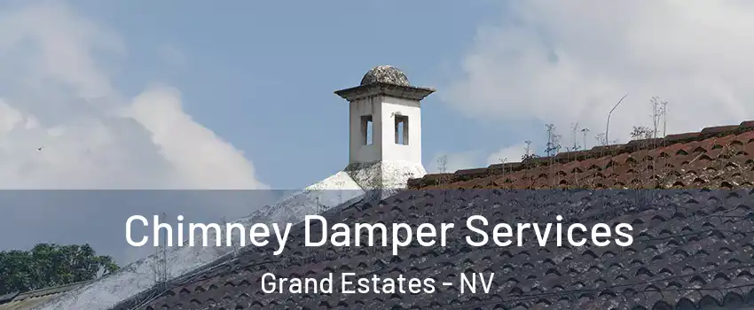 Chimney Damper Services Grand Estates - NV