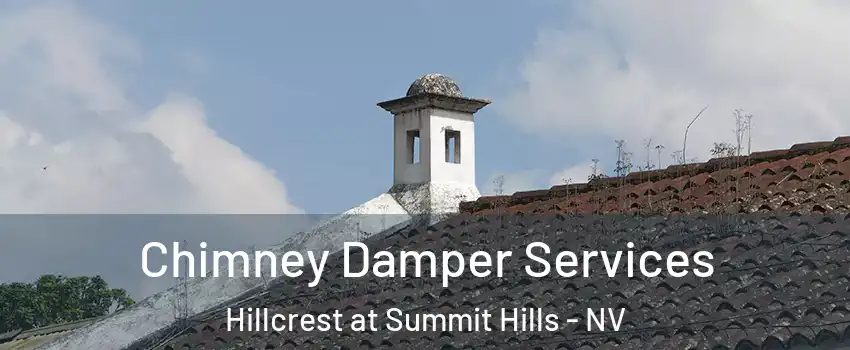 Chimney Damper Services Hillcrest at Summit Hills - NV
