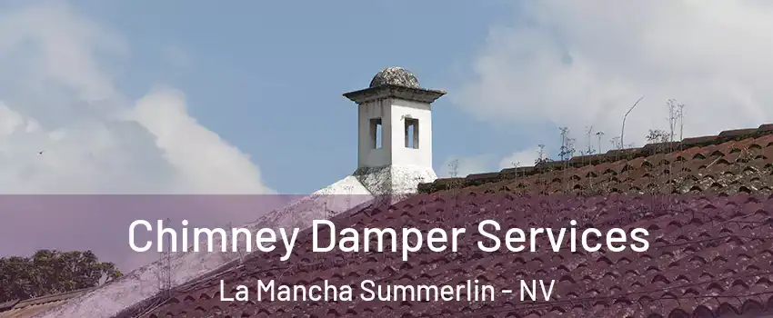 Chimney Damper Services La Mancha Summerlin - NV