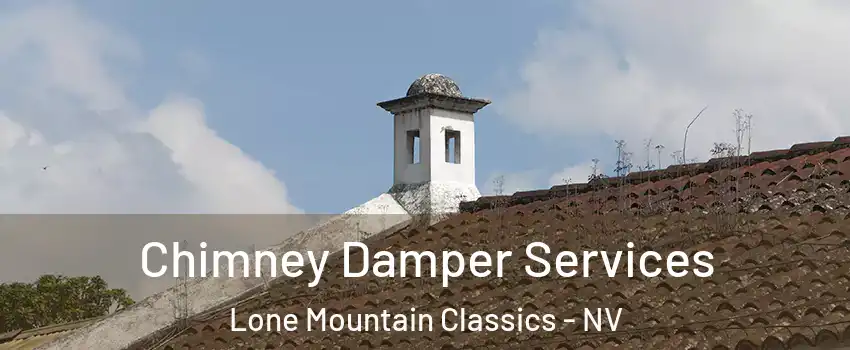 Chimney Damper Services Lone Mountain Classics - NV