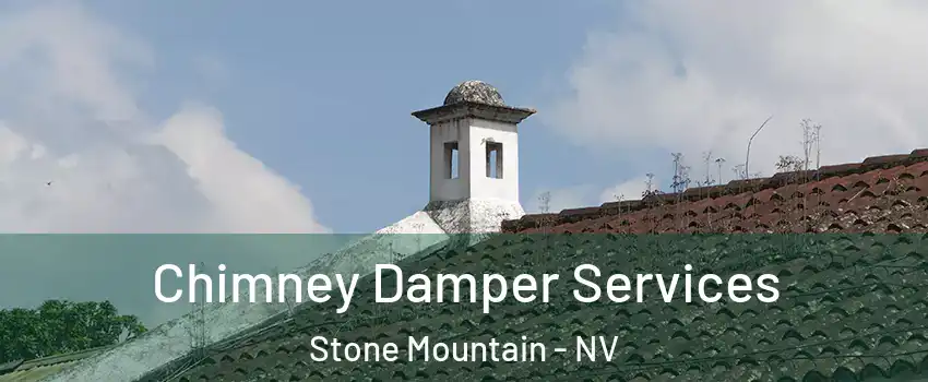 Chimney Damper Services Stone Mountain - NV