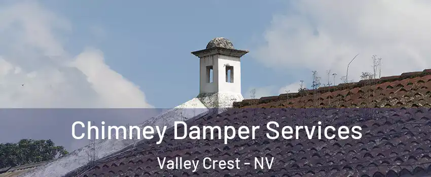 Chimney Damper Services Valley Crest - NV