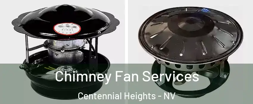 Chimney Fan Services Centennial Heights - NV