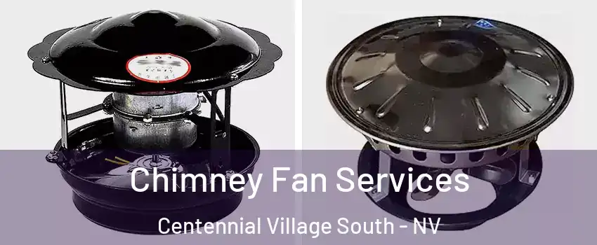Chimney Fan Services Centennial Village South - NV