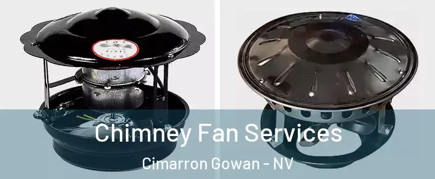 Chimney Fan Services Cimarron Gowan - NV