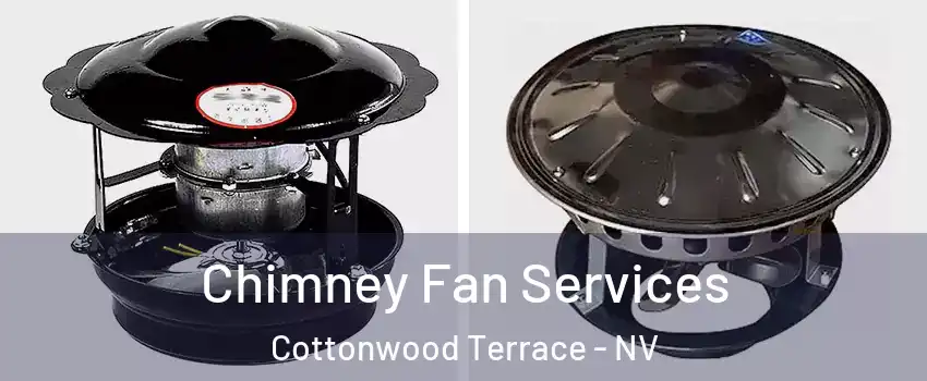 Chimney Fan Services Cottonwood Terrace - NV
