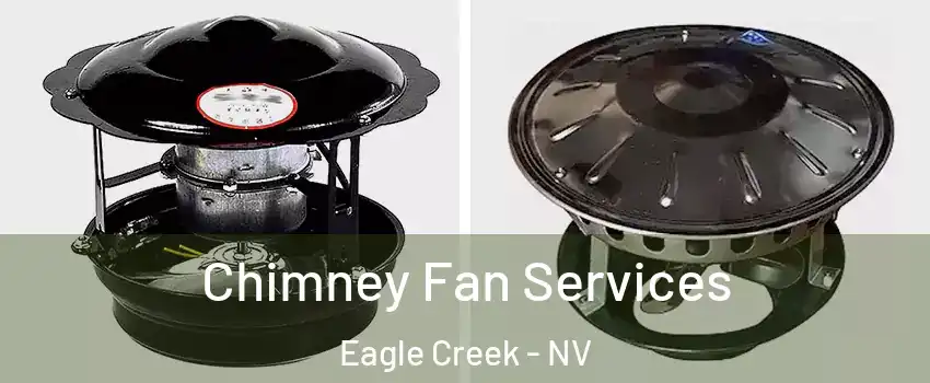 Chimney Fan Services Eagle Creek - NV