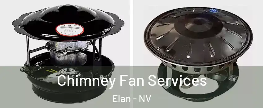 Chimney Fan Services Elan - NV