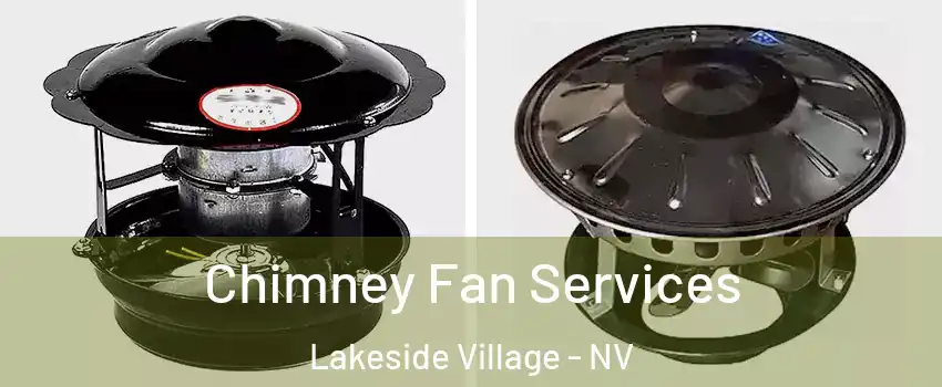 Chimney Fan Services Lakeside Village - NV