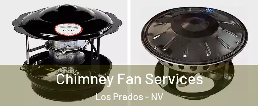 Chimney Fan Services Los Prados - NV