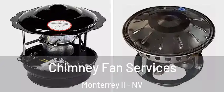 Chimney Fan Services Monterrey II - NV