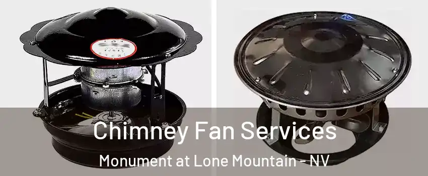 Chimney Fan Services Monument at Lone Mountain - NV