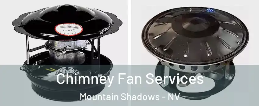 Chimney Fan Services Mountain Shadows - NV