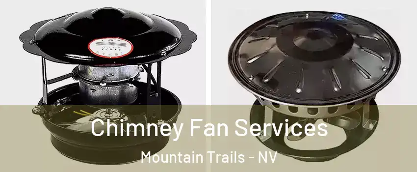 Chimney Fan Services Mountain Trails - NV