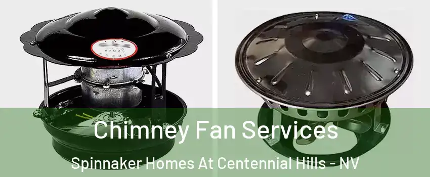 Chimney Fan Services Spinnaker Homes At Centennial Hills - NV
