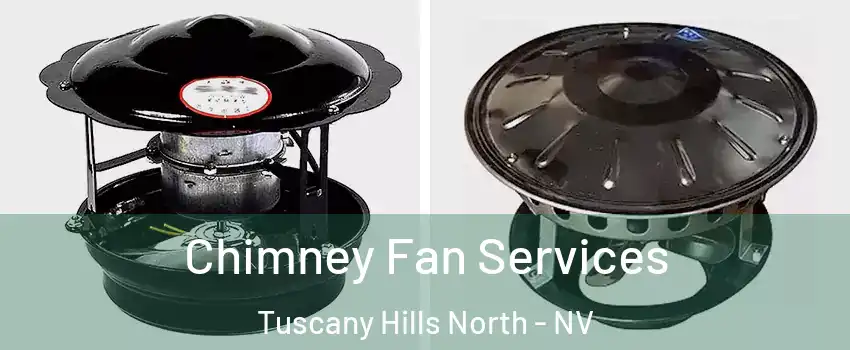 Chimney Fan Services Tuscany Hills North - NV