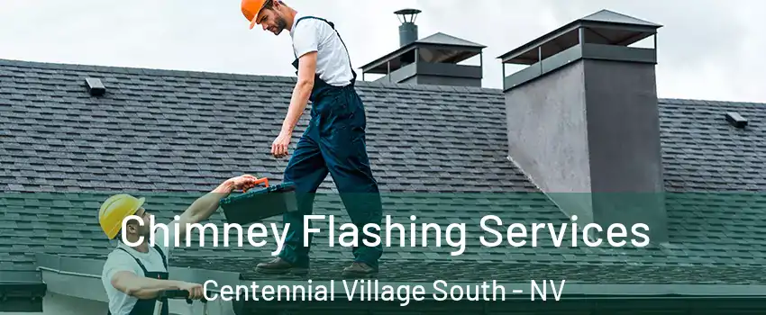 Chimney Flashing Services Centennial Village South - NV