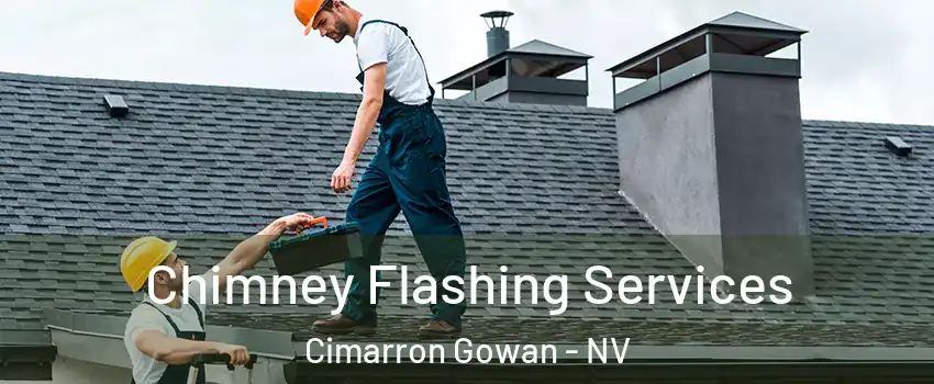 Chimney Flashing Services Cimarron Gowan - NV