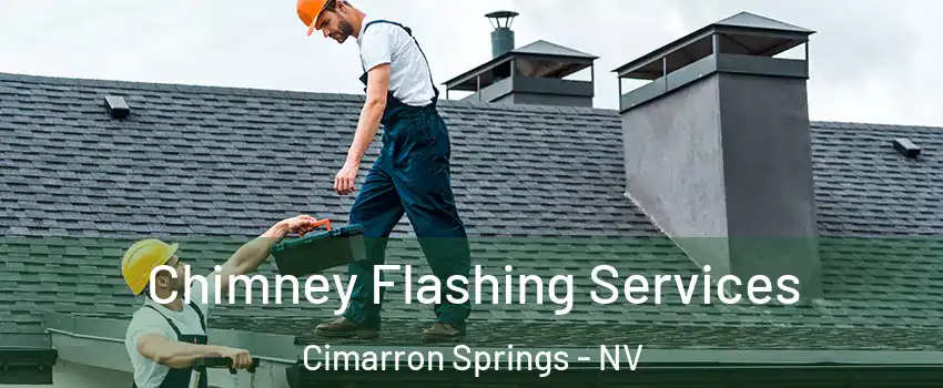 Chimney Flashing Services Cimarron Springs - NV