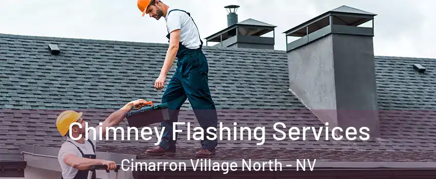 Chimney Flashing Services Cimarron Village North - NV