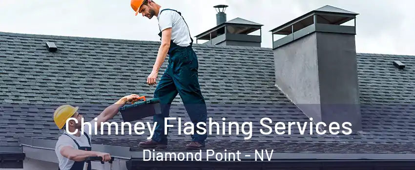 Chimney Flashing Services Diamond Point - NV