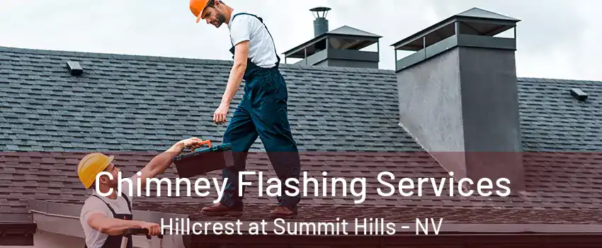 Chimney Flashing Services Hillcrest at Summit Hills - NV