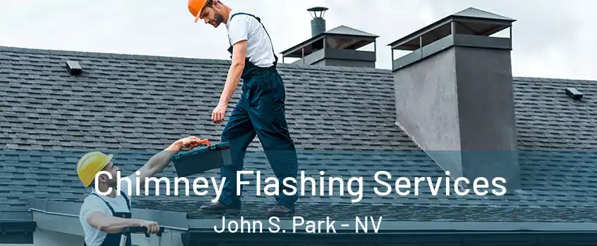 Chimney Flashing Services John S. Park - NV