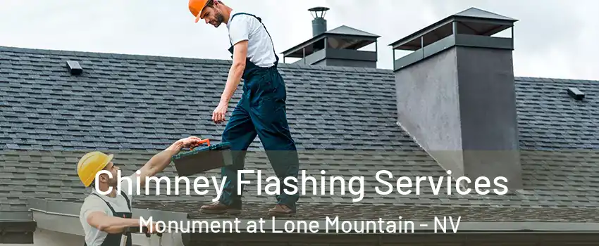 Chimney Flashing Services Monument at Lone Mountain - NV