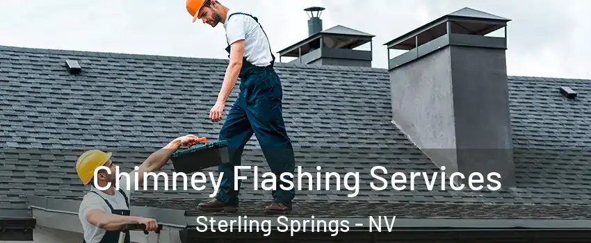Chimney Flashing Services Sterling Springs - NV