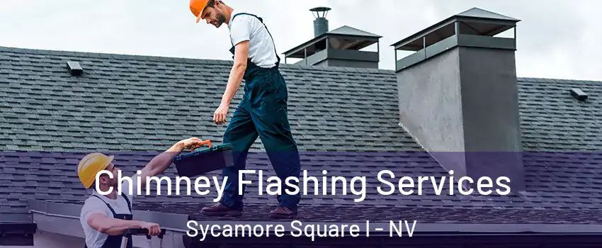 Chimney Flashing Services Sycamore Square I - NV
