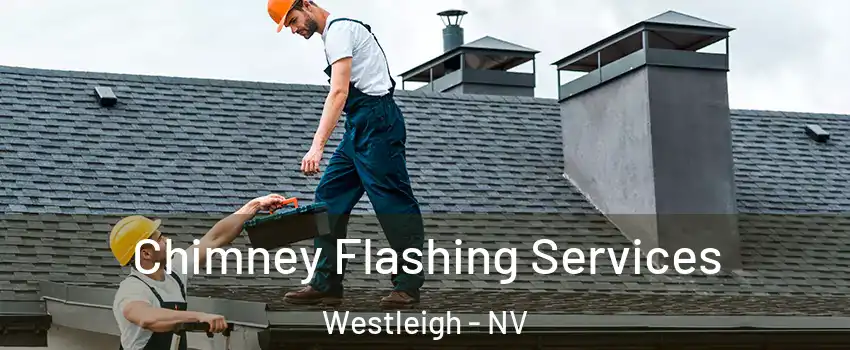 Chimney Flashing Services Westleigh - NV