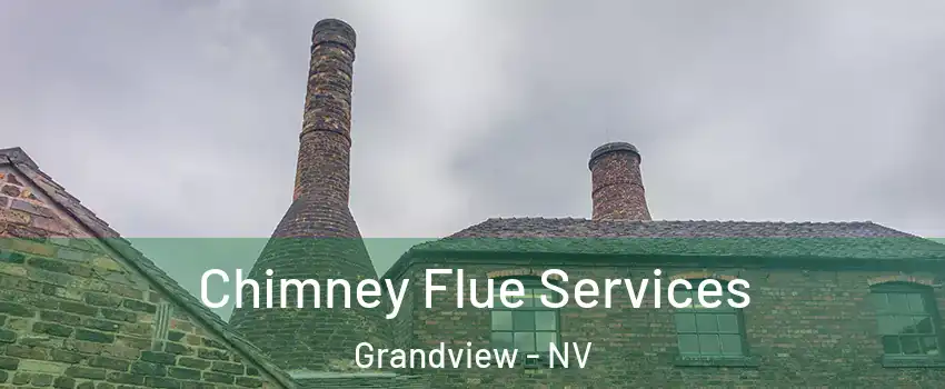 Chimney Flue Services Grandview - NV
