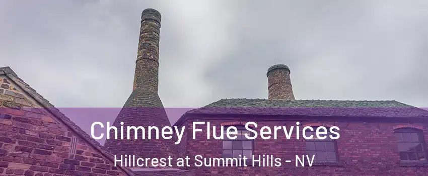 Chimney Flue Services Hillcrest at Summit Hills - NV